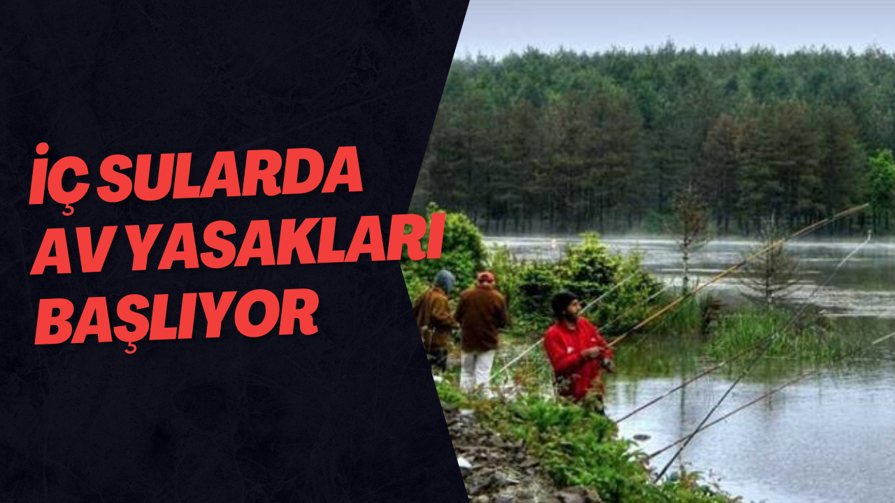 İç Sularda Av Yasakları Başlıyor