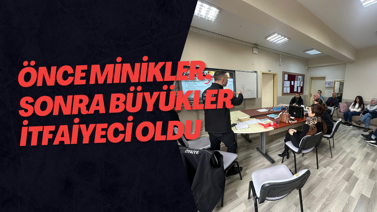 Önce Minikler, Sonra Büyükler İtfaiyeci Oldu