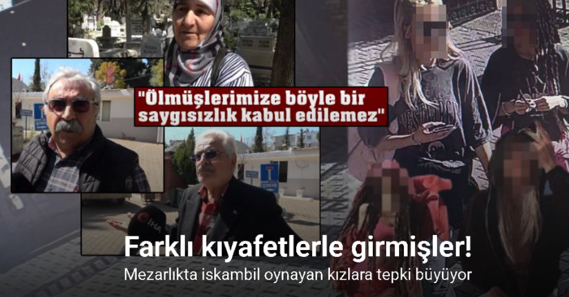 Yaptıkları paylaşımla tepki çeken genç kızlar, mezarlığa farklı kıyafetlerle girmişler