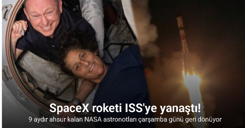 ISS'e gönderilen 4 astronot 9 aydır orada mahsur kalan Williams ve Wilmore tarafından karşılandı