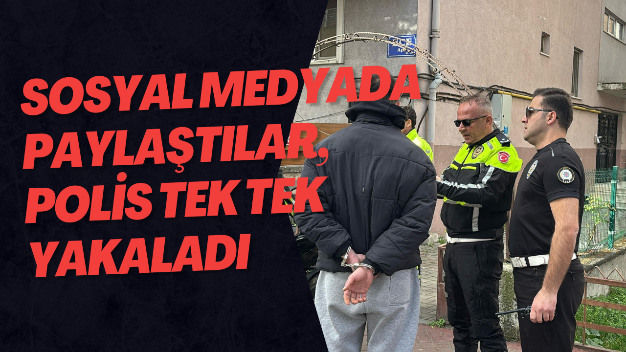 Sosyal Medyada Paylaştılar, Polis Tek Tek Yakaladı