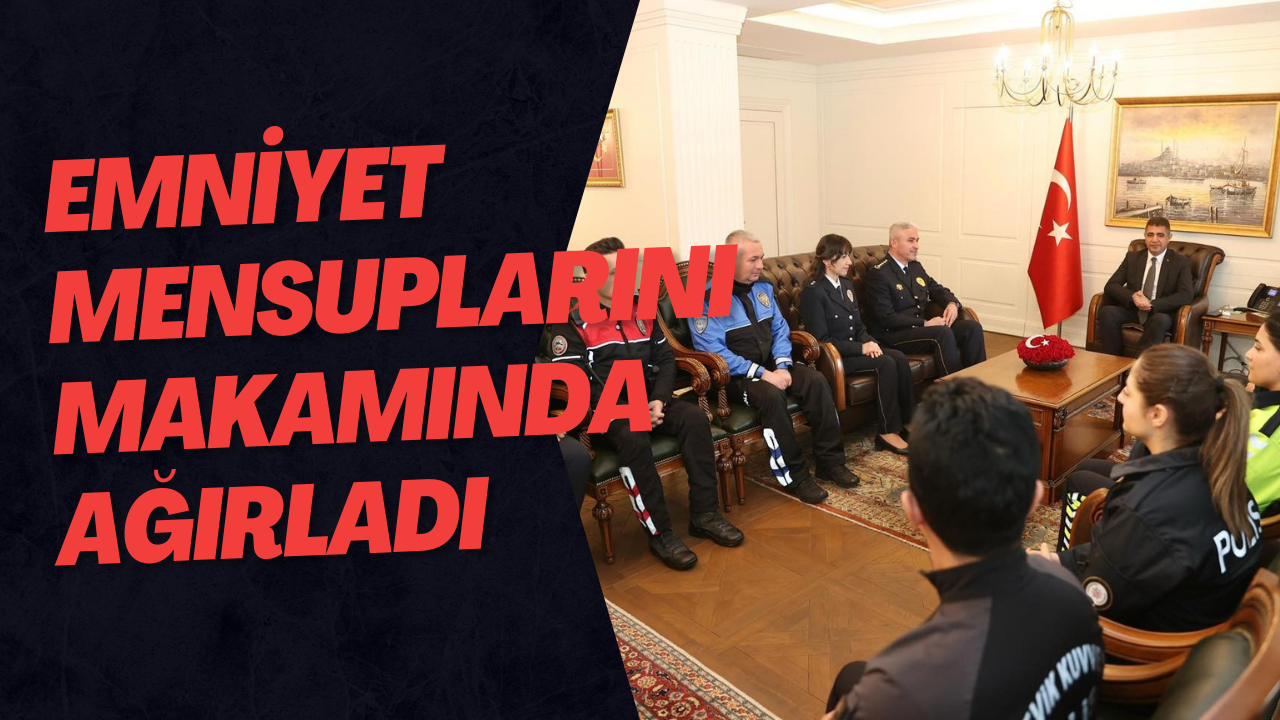 Emniyet Mensuplarını Makamında Ağırladı