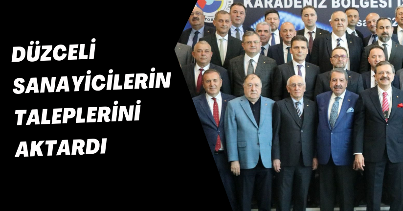 Düzceli Sanayicilerin Taleplerini Aktardı