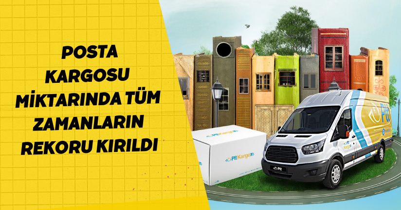 Posta kargosu miktarında tüm zamanların rekoru kırıldı