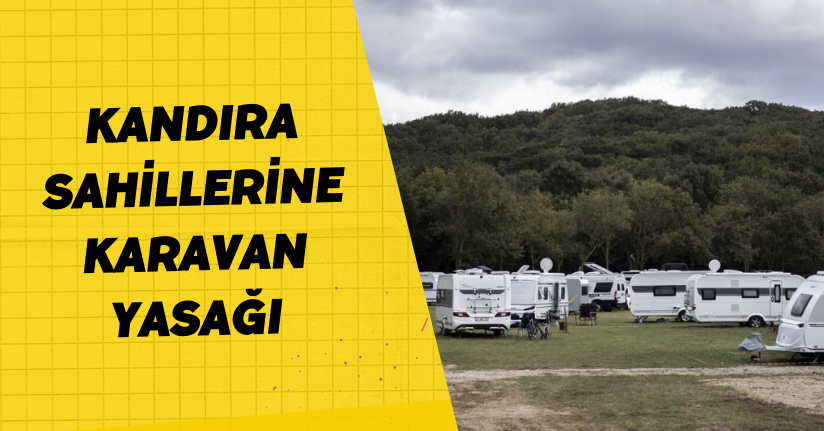  Kandıra sahillerine karavan yasağı