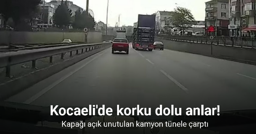 Kapağı açık unutulan kamyon tünele çarptı