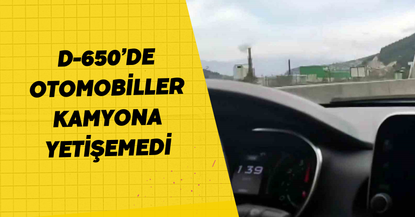 D-650’de otomobiller kamyona yetişemedi