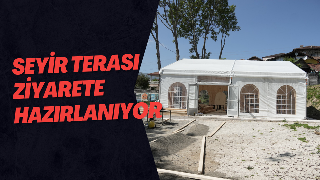 Seyir Terası Ziyarete Hazırlanıyor