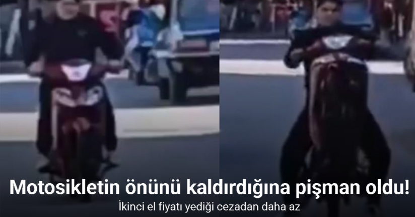Motosikletin önünü kaldırdı, 41 bin TL ceza yedi