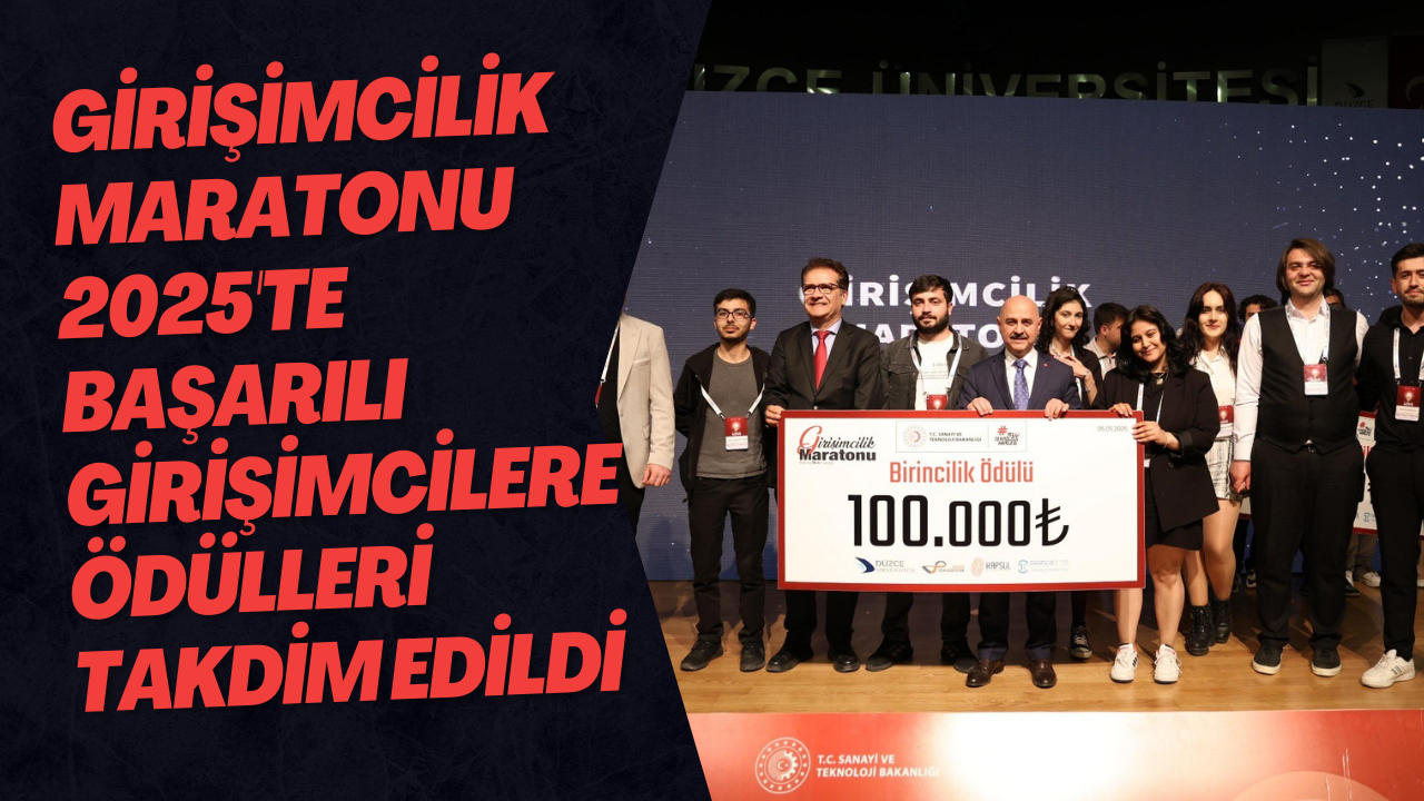Girişimcilik Maratonu 2025'te Başarılı Girişimcilere Ödülleri Takdim Edildi