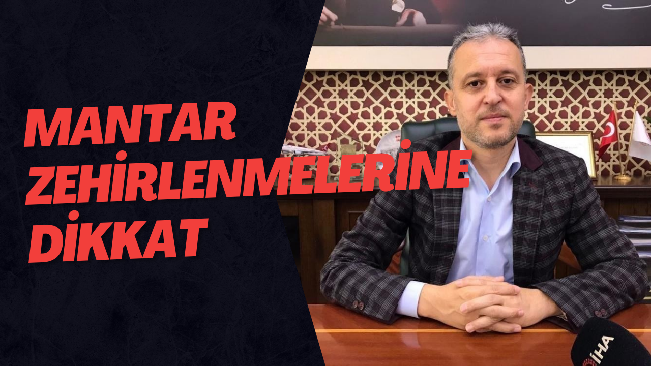Mantar Zehirlenmelerine Dikkat