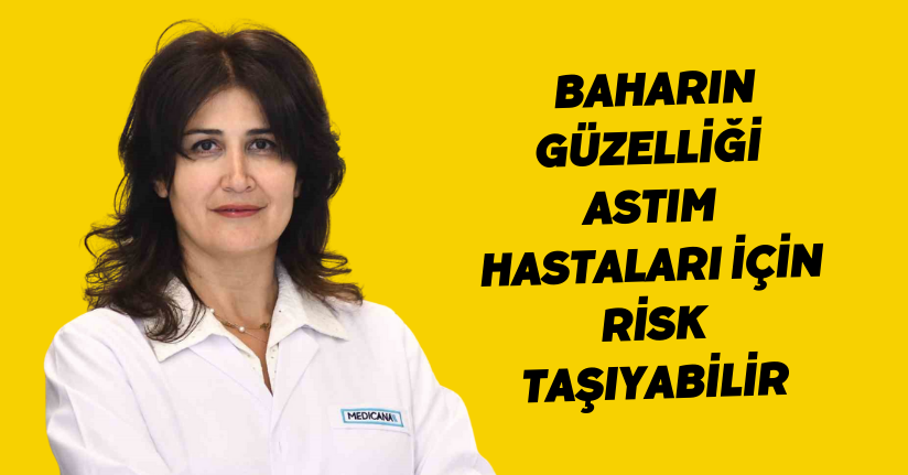Baharın güzelliği astım hastaları için risk taşıyabilir