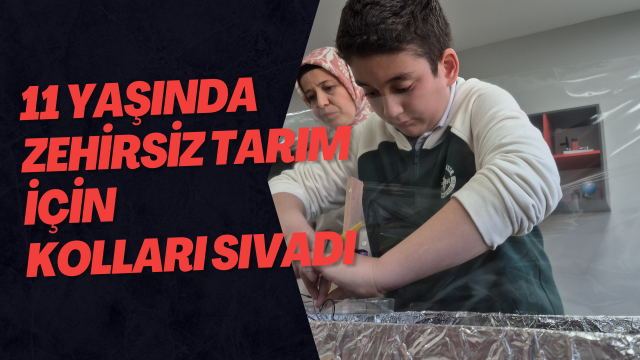 11 Yaşında Zehirsiz Tarım İçin Kolları Sıvadı