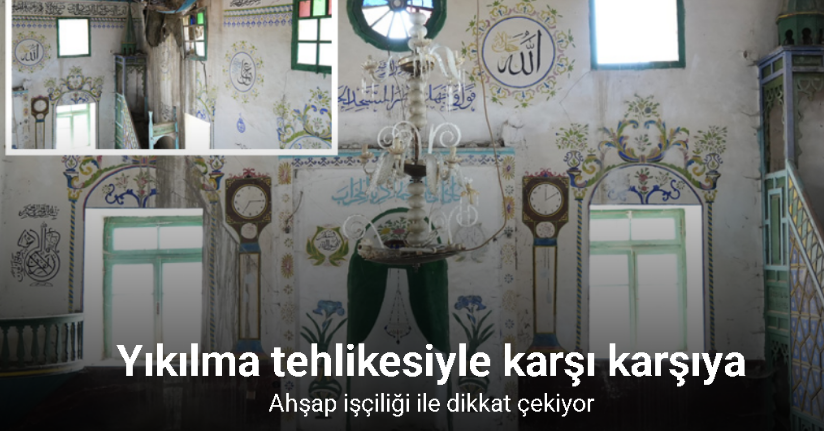 Ahşap işçiliği ile dikkat çeken cami yıkılma tehlikesiyle karşı karşıya