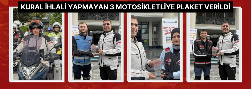 Kural ihlali yapmayan 3 motosikletliye plaket verildi