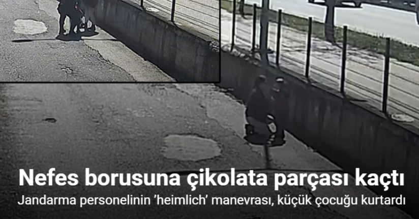 Jandarma personelinin ’heimlich’ manevrası, küçük çocuğu kurtardı