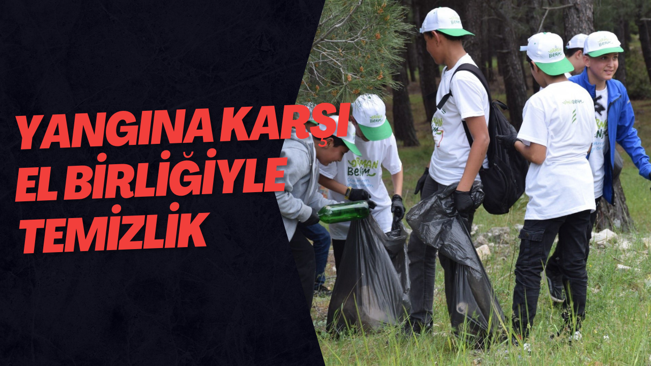 Yangına Karşı El Birliğiyle Temizlik