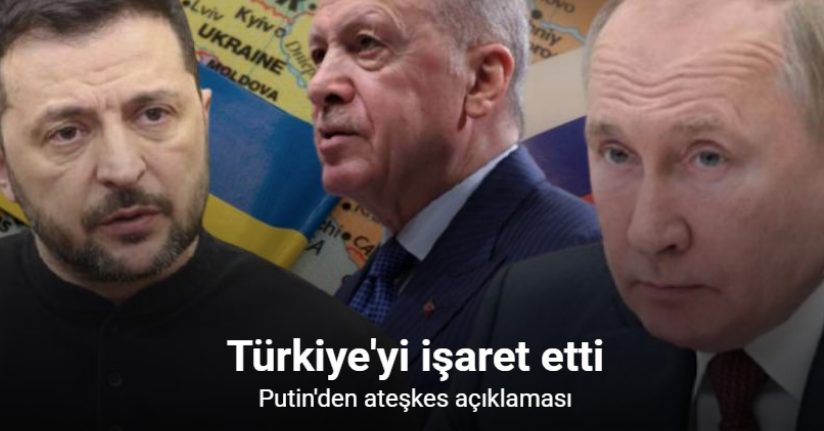 Putin'den ateşkes açıklaması: 
