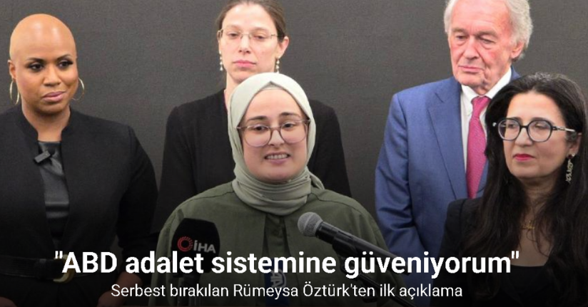 ABD'de serbest bırakılan doktora öğrencisi Rümeysa Öztürk: 