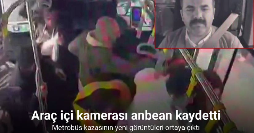 Metrobüs kazasının yeni görüntüleri ortaya çıktı