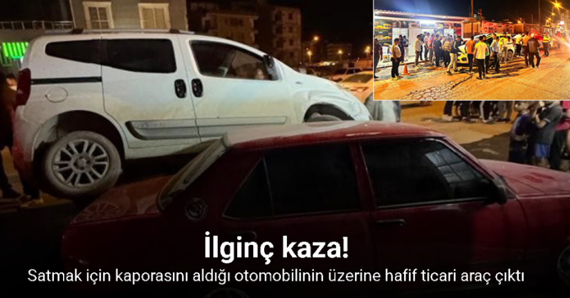 İlginç kaza: Satmak için kaporasını aldığı otomobilinin üzerine hafif ticari araç çıktı