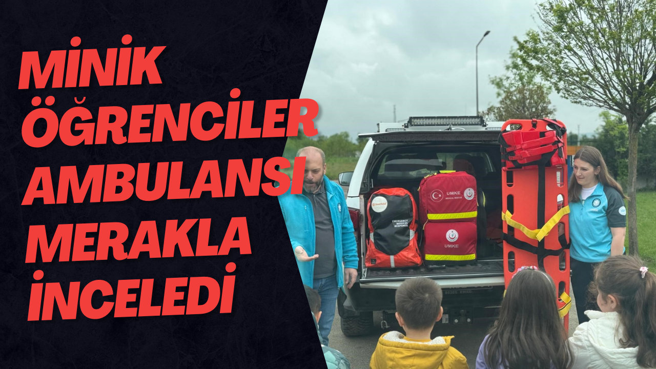 Minik Öğrenciler Ambulansı Merakla İnceledi