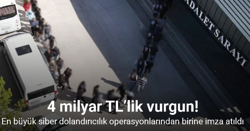 Cumhuriyet tarihinin en büyük siber dolandırıcılık operasyonlardan birine imza atıldı