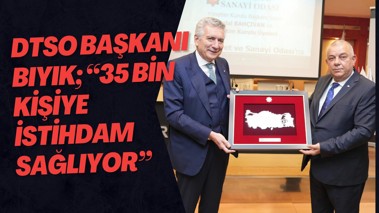 DTSO Başkanı Bıyık, 