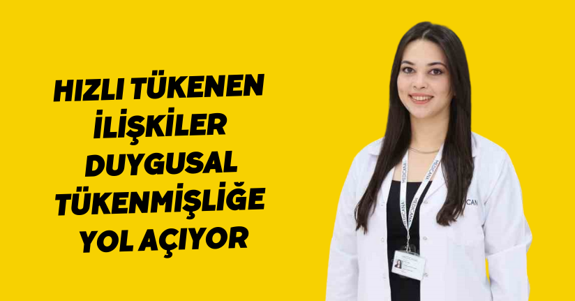 Hızlı tükenen ilişkiler duygusal tükenmişliğe yol açıyor