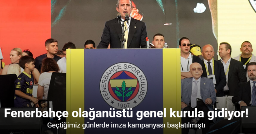Fenerbahçe olağanüstü genel kurula gidiyor