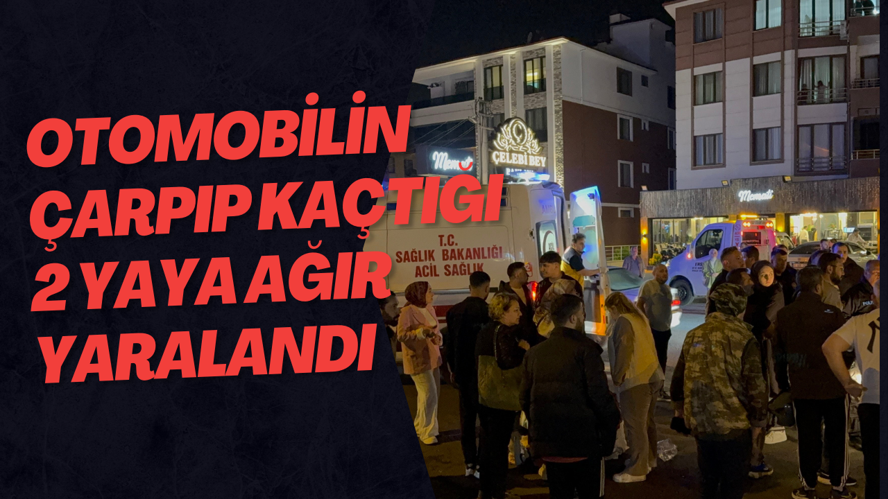 Otomobilin Çarpıp Kaçtığı 2 Yaya Ağır Yaralandı