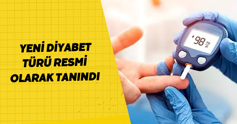 Yeni diyabet türü resmi olarak tanındı