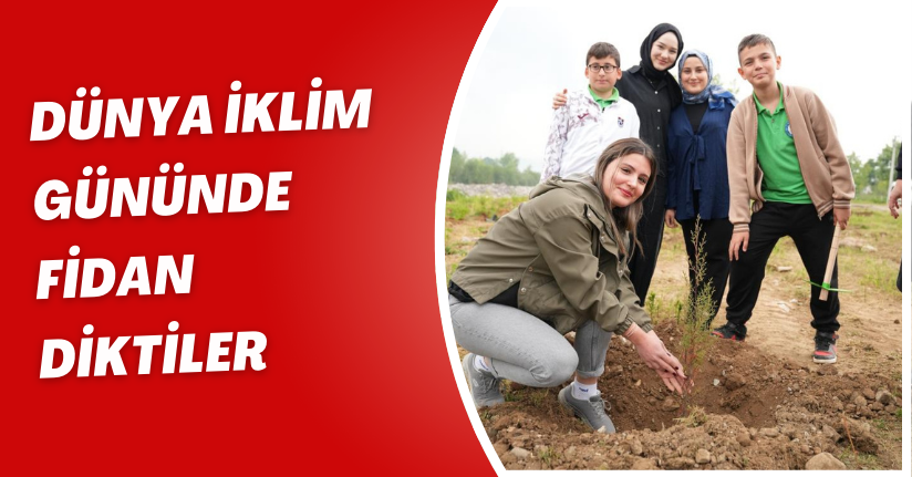 Dünya iklim gününde fidan diktiler