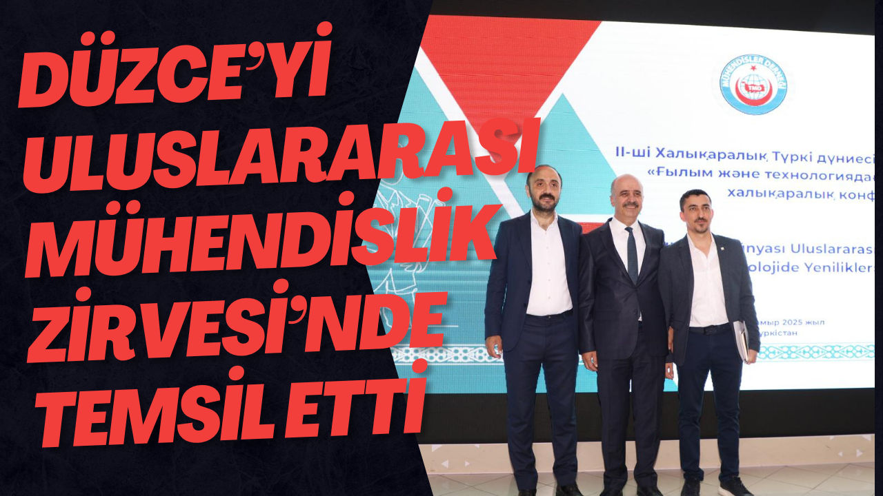 Düzce’yi Uluslararası Mühendislik Zirvesi’nde Temsil Etti
