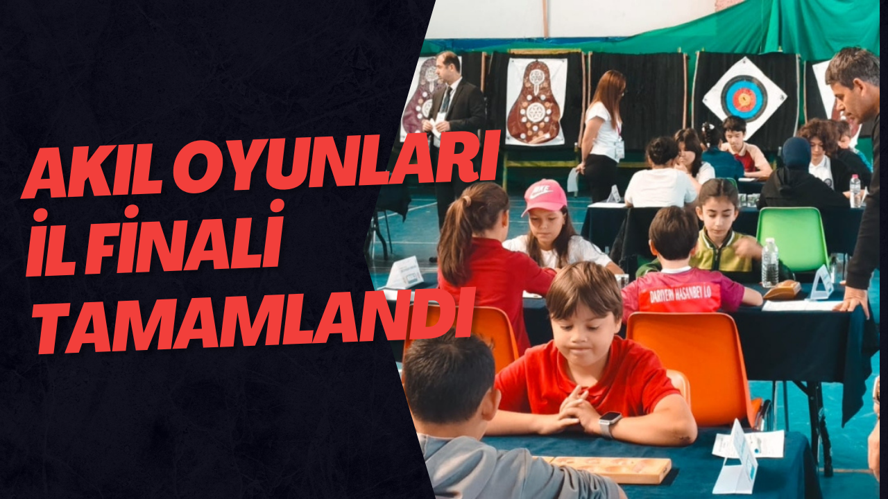 Akıl Oyunları İl Finali Tamamlandı