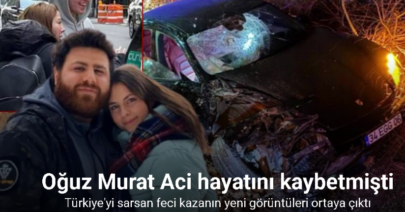 Oğuz Murat Aci’nin hayatını kaybettiği kazanın yeni görüntüleri ortaya çıktı