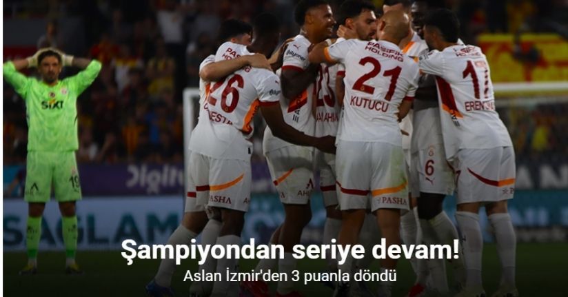 Şampiyondan seriye devam! Aslan İzmir'den 3 puanla döndü!