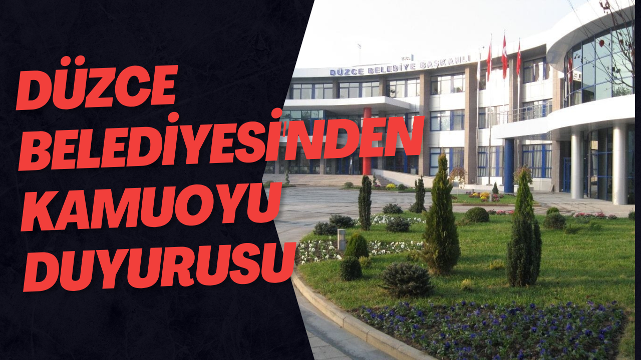 Düzce Belediyesi'nden Kamuoyu Duyurusu