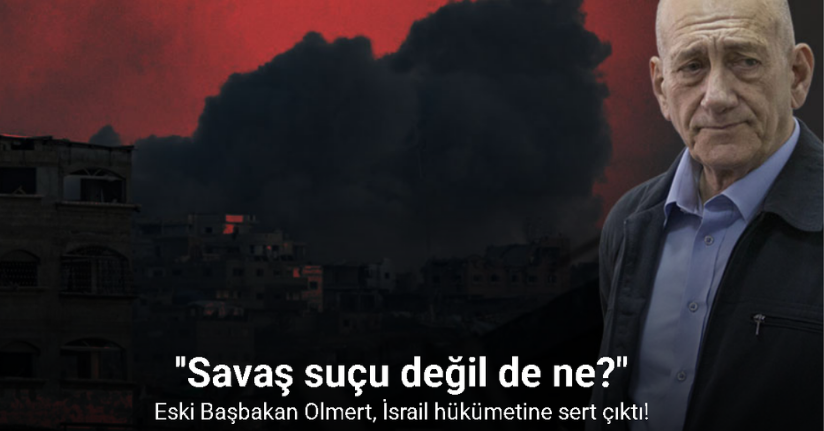 Eski İsrail Başbakanı Olmert: 