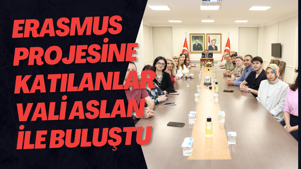 Erasmus Projesine Katılanlar Vali Aslan İle Buluştu