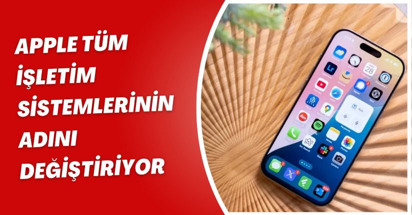 Apple tüm işletim sistemlerinin adını değiştiriyor