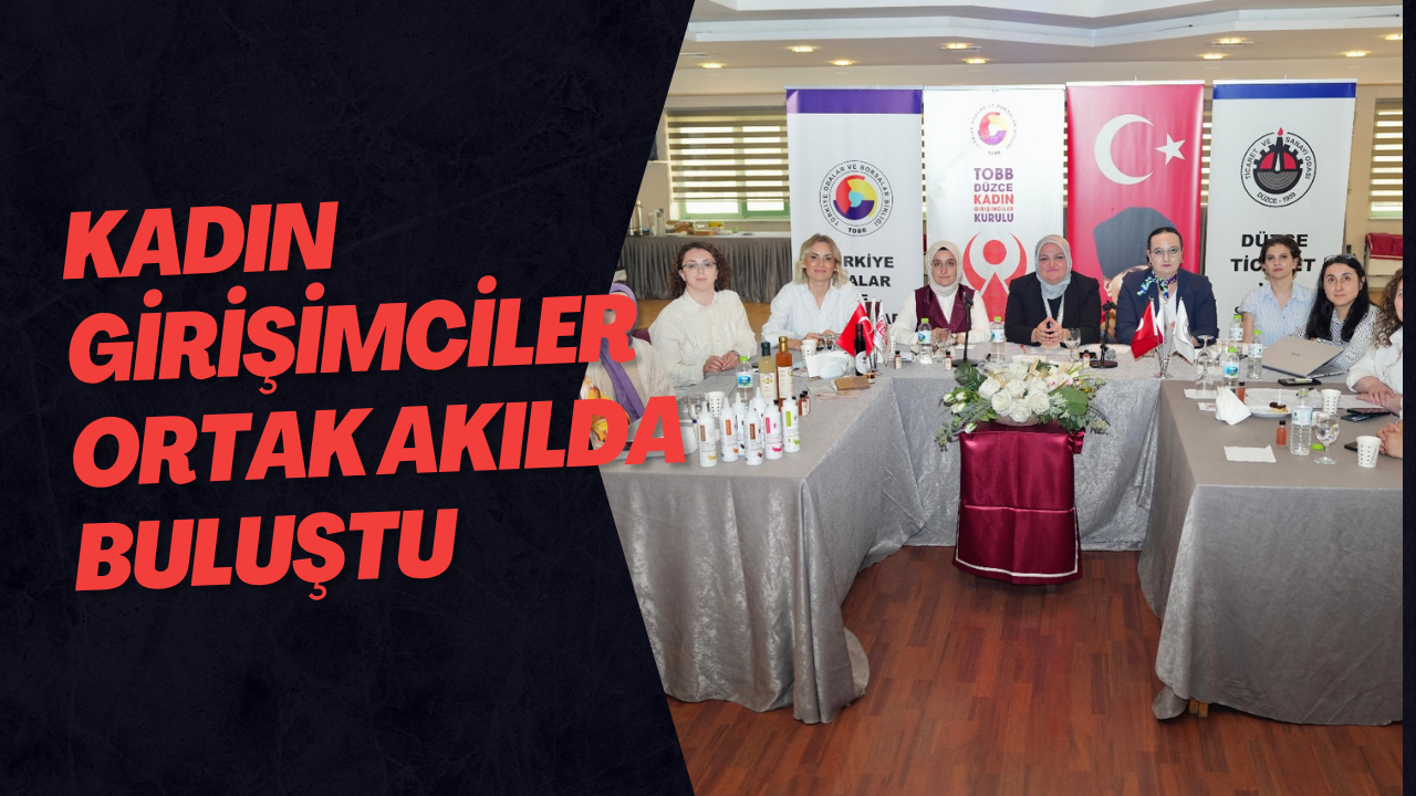 Kadın Girişimciler Ortak Akılda Buluştu