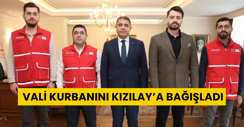 Vali kurbanını Kızılay’a bağışladı