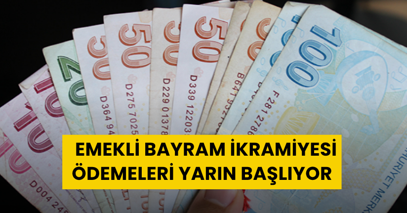 Emekli bayram ikramiyesi ödemeleri yarın başlıyor