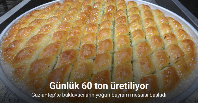 Gaziantep’te baklavacıların yoğun bayram mesaisi başladı