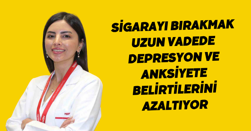 Sigarayı bırakmak uzun vadede depresyon ve anksiyete belirtilerini azaltıyor