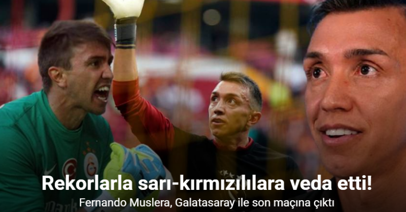 Fernando Muslera, Galatasaray ile son maçına çıktı