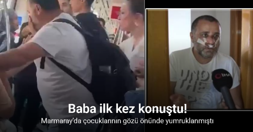 Maltepe Marmaray’da çocuklarının gözü önünde darp edilen baba konuştu