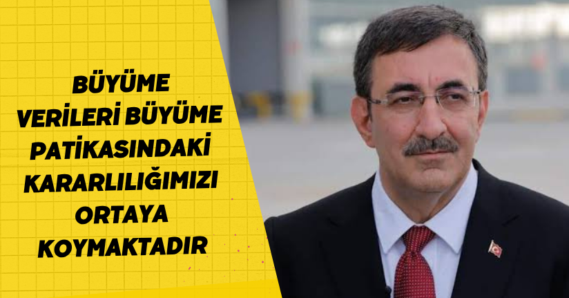 Büyüme verileri, büyüme patikasındaki kararlılığımızı ortaya koymaktadır