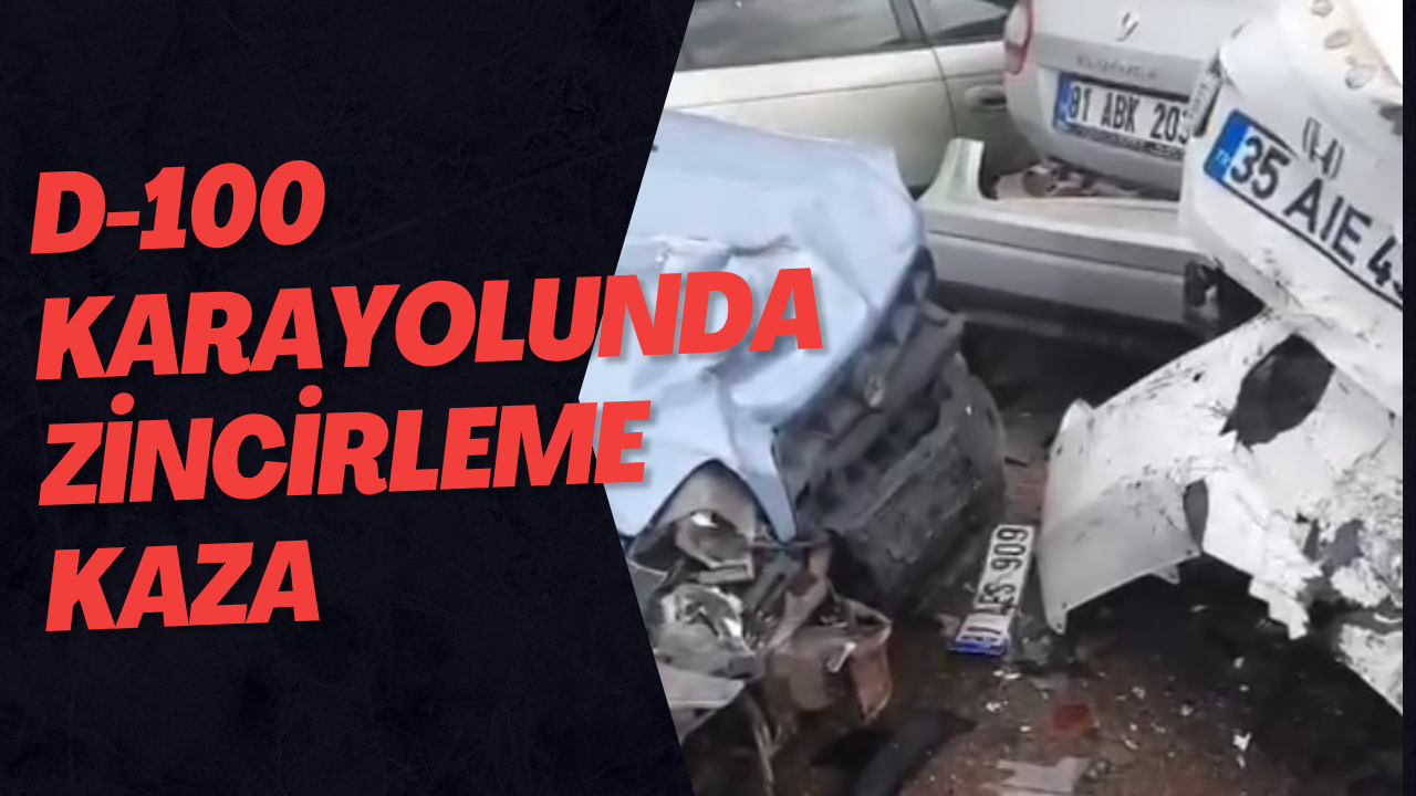 D-100 Karayolunda Zincirleme Kaza